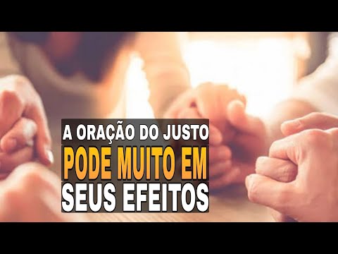 A Oração do Justo Pode Muito em Seus Efeitos?