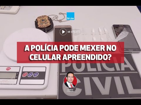 A polícia pode mexer no meu celular?