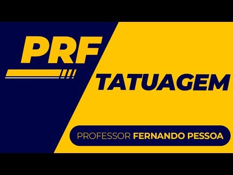 A Polícia Rodoviária Federal Pode Ter Tatuagem?