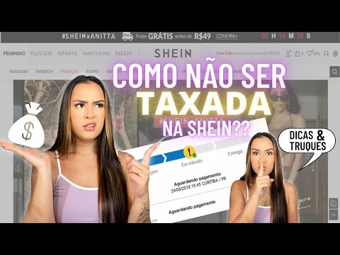 Até quanto posso comprar na Shein sem ser taxado?