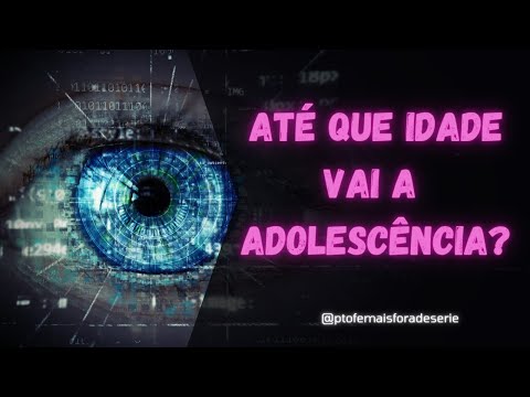 Até que idade vai a adolescência?