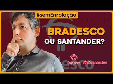 Bradesco e Santander são o mesmo banco?