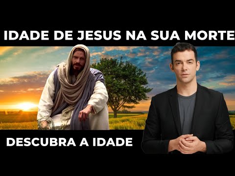 Com quantos anos Jesus morreu e ressuscitou?