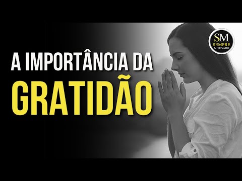 Como a Gratidão a Deus Pode Transformar Sua Vida?