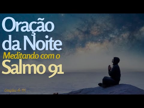 Como a Oração da Noite com o Salmo 91 Pode Proteger Você?