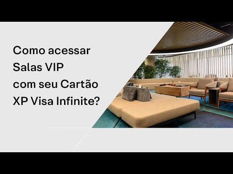 Como Acessar a Sala VIP com o Cartão Visa Infinite?