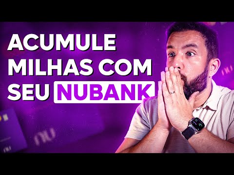 Como acumular milhas Nubank?