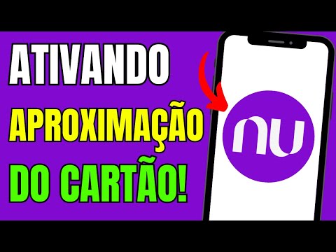 Como ativar a aproximação do cartão Nubank?