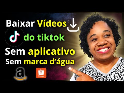 Como baixar vídeo do TikTok sem marca dágua?