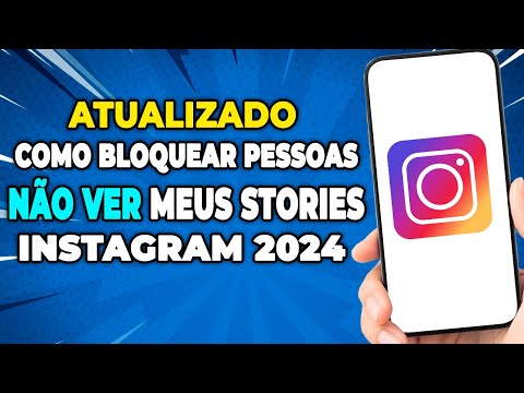 Como bloquear alguém de ver seus stories?