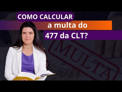 Como calcular a multa de 477 da CLT?