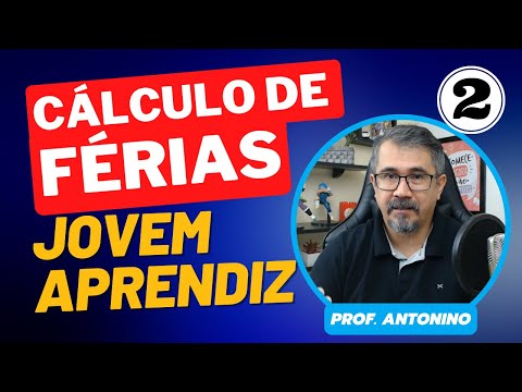 Como calcular as férias de um jovem aprendiz?