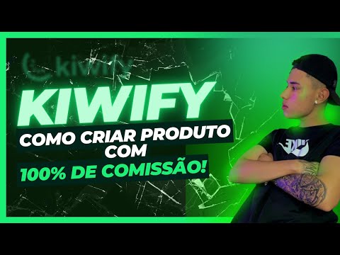 Como criar produtos na Kiwify?