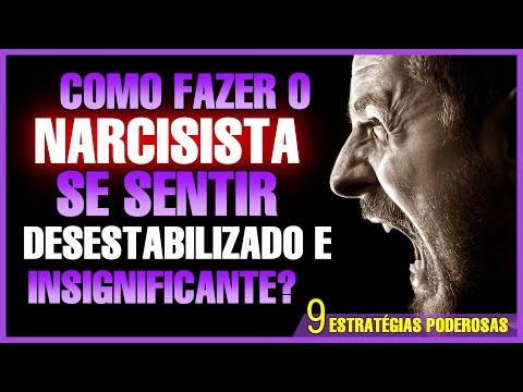 Como desestabilizar um narcisista?