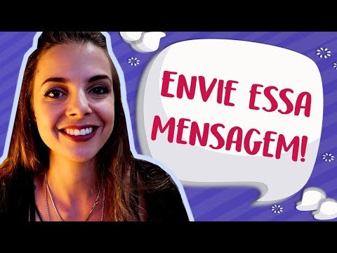 Como enviar uma mensagem para deixar ele louco?