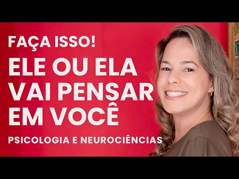 Como fazer alguém pensar em você?