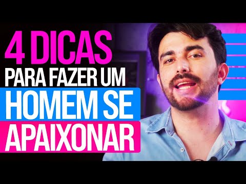 Como fazer um homem se apaixonar por você?