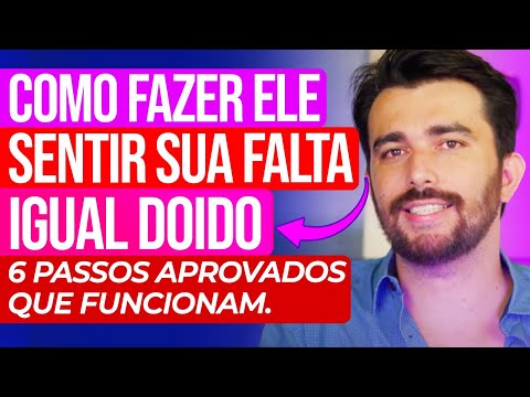 Como fazer um homem sentir sua falta?