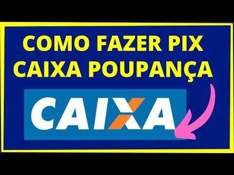 Como fazer um PIX para conta poupança da Caixa?