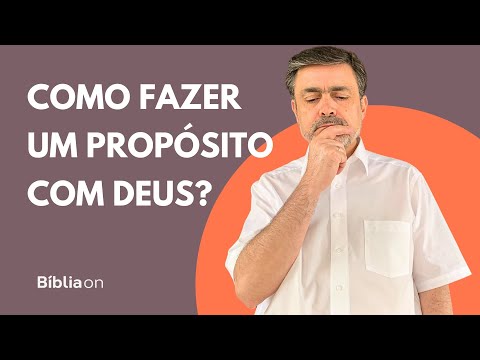 Como fazer um propósito com Deus para alcançar uma graça?