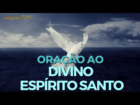 Como fazer uma oração ao Divino Espírito Santo?