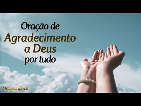 Como fazer uma oração de gratidão a Deus?