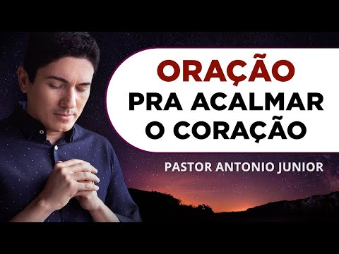 Como fazer uma oração para acalmar o coração?