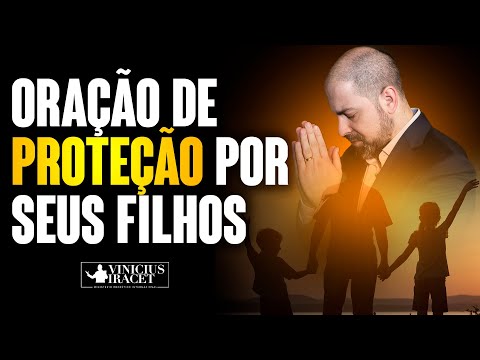 Como fazer uma oração para proteção dos filhos?