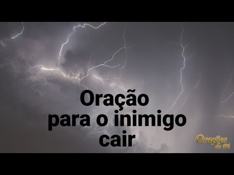 Como fazer uma oração para que o inimigo caia?