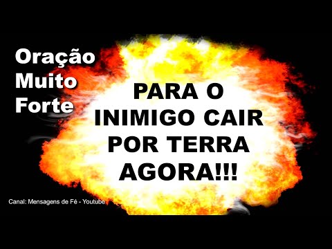 Como fazer uma oração para que seu inimigo caia agora?