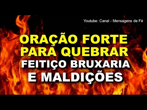 Como fazer uma oração para quebrar feitiço, fechar o corpo e abrir caminhos?