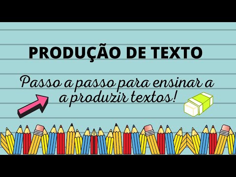 Como fazer uma produção textual passo a passo?