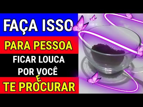 Como fazer uma simpatia para que a pessoa te procure em 5 minutos?