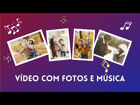 Como fazer vídeo com fotos?