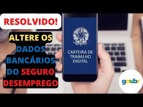 Como mudar a conta bancária do seguro desemprego?