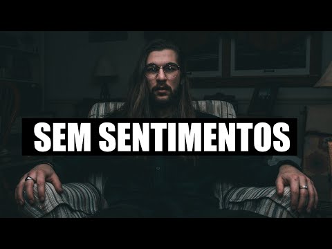 Como não sentir sentimentos?