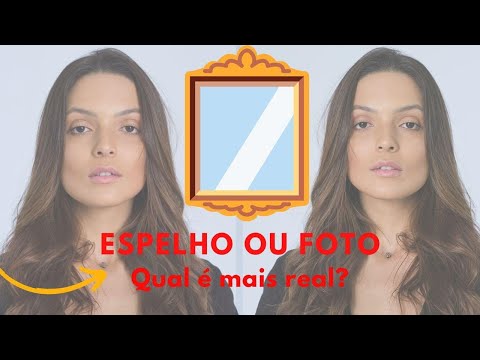 Como nos vemos no espelho ou na câmera?