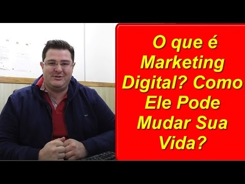 Como o marketing digital pode mudar sua vida?