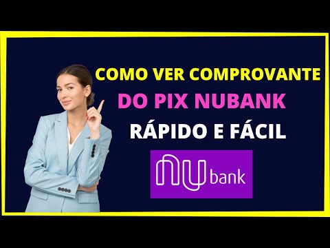 Como obter o comprovante de PIX no Nubank?