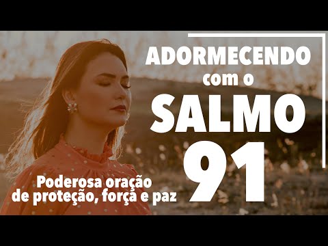 Como ouvir o Salmo 91 enquanto dorme?