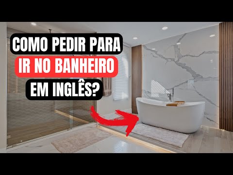 Como pedir para ir ao banheiro em inglês na escola?