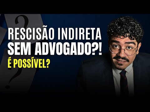 Como pedir rescisão indireta?