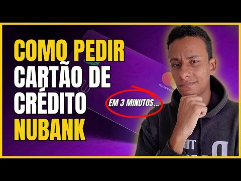 Como pedir um cartão de crédito Nubank?