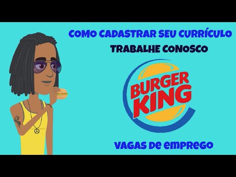 Como posso me candidatar a uma vaga no Burger King?