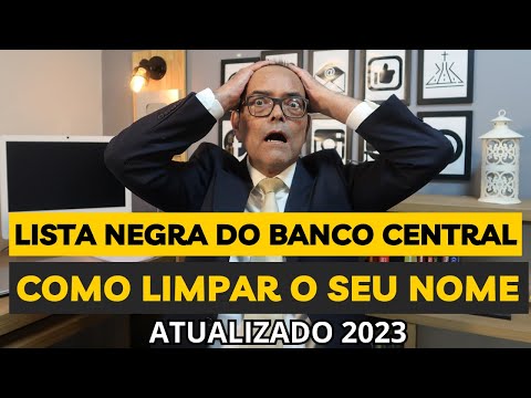 Como posso tirar meu nome da lista negra do Banco Central?