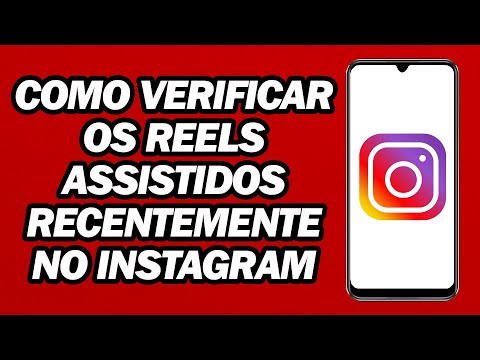 Como posso ver os Reels que já assisti no Instagram?