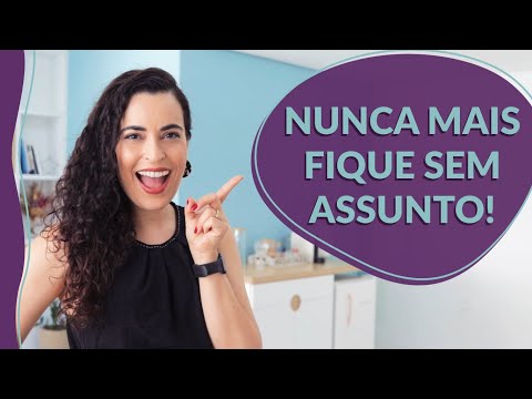 Como Puxar Assunto do Nada?