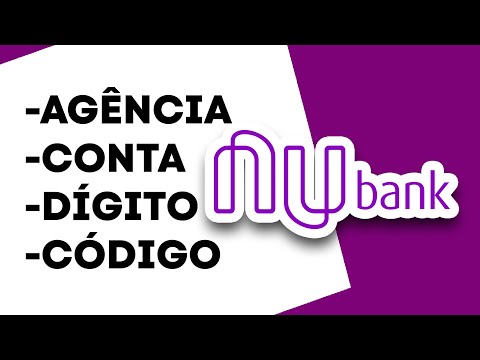 Como saber qual é a agência e conta do Nubank?