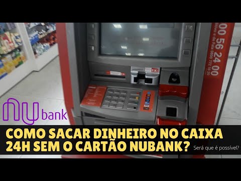 Como sacar dinheiro do Nubank sem cartão?