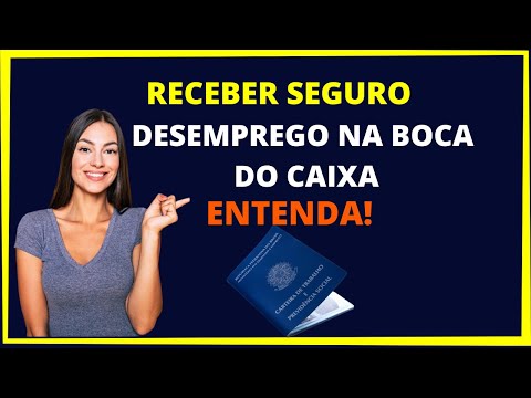 Como sacar o seguro-desemprego na boca do caixa?